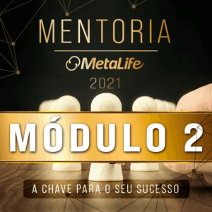 Mentoria MetaLife 2021 - Módulo 2