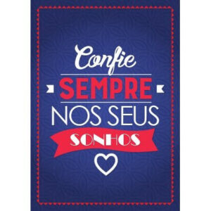 Confie sempre nos seus sonhos