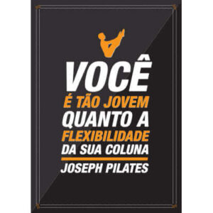 Você é tão jovem quanto a flexibilidade da sua coluna