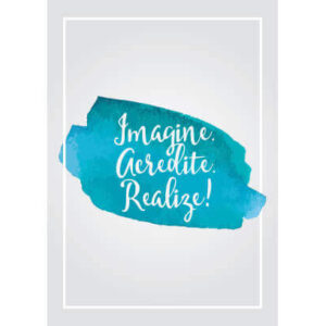 Imagine. Acredite. Realize!