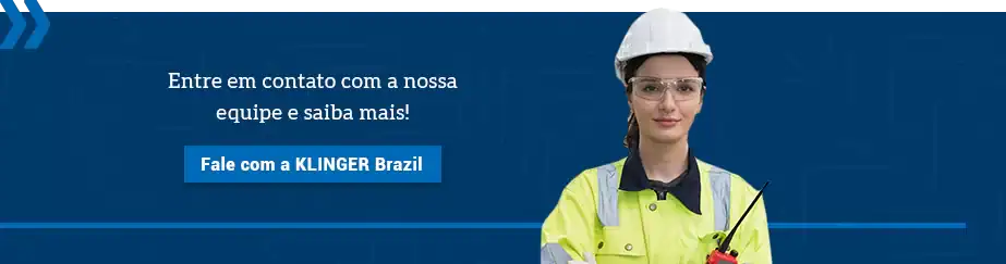 Entre em contato com a nossa equipe e saiba mais! Fale com a KLINGER Brazil