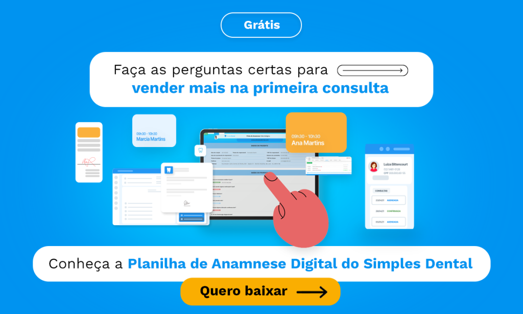 Faça as perguntas certas para vender mais na primeira consulta
Conheça a Planilha de Anamnese Digital do Simples Dental