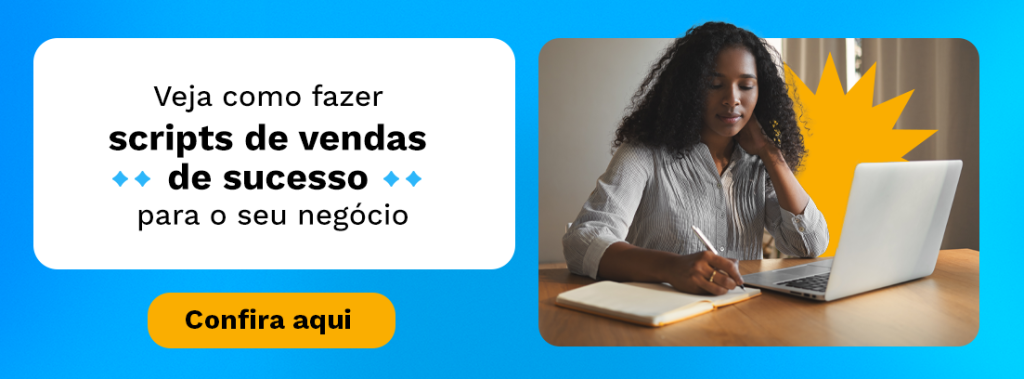 Follow-up de vendas: Veja como fazer scripts de vendas de sucesso para o seu negócio.