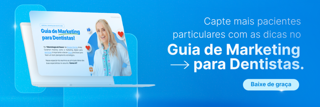 Capte mais pacientes particulares com as dicas no Guia de Marketing para Dentistas.