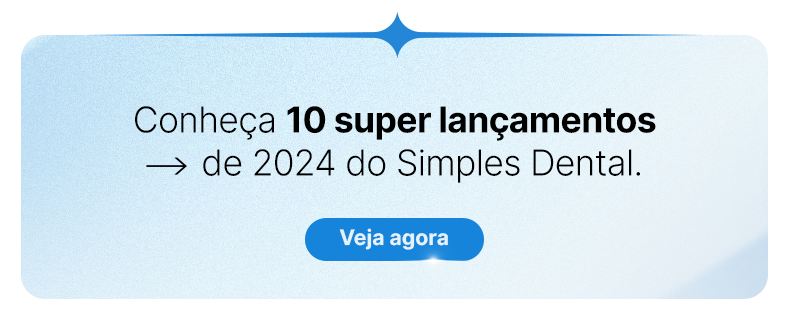 Conheça 10 super lançamentos de 2024 do Simples Dental.