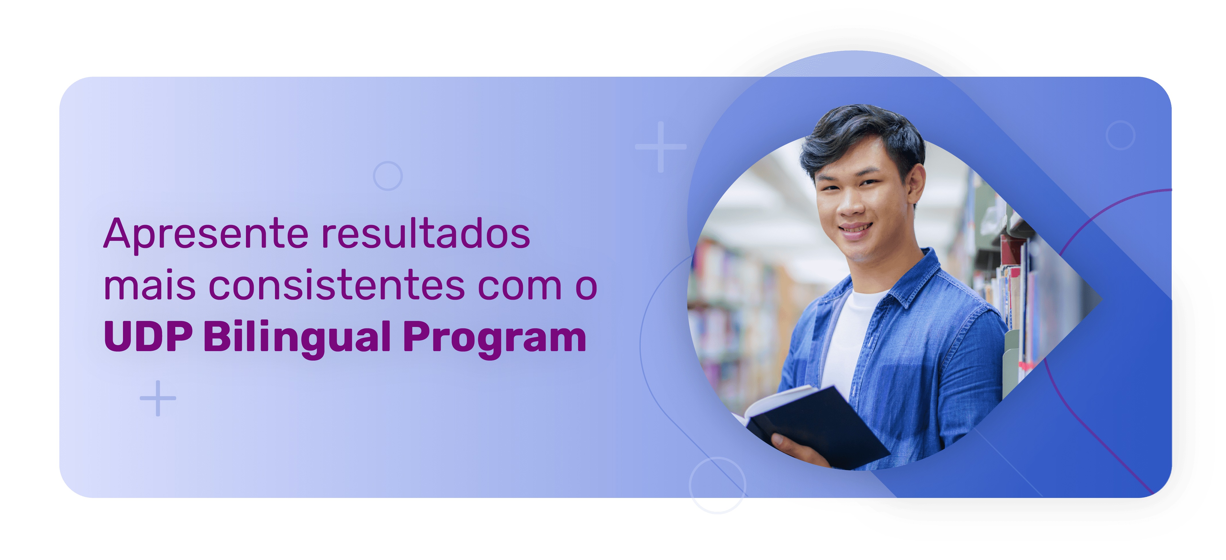 Abordagem bilíngue mais consistente com o UDP Bilingual Program