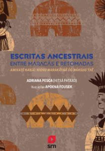 Escritas ancestrais: entre maracás e retomadas