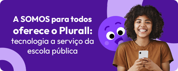 A SOMOS para todos oferece o Plurall: tecnologia a serviço da escola pública