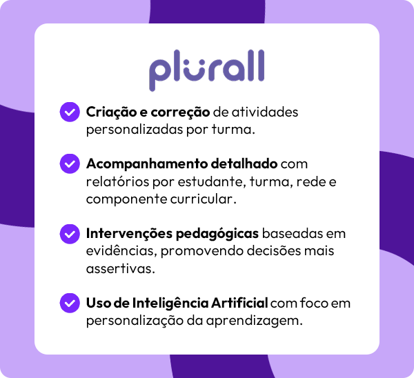Criação e correção de atividades personalizadas por turma. Acompanhamento detalhado com relatórios por estudante, turma, rede e componente curricular. Intervenções pedagógicas baseadas em evidências, promovendo decisões mais assertivas. Uso de Inteligência Artificial com foco em personalização da aprendizagem.